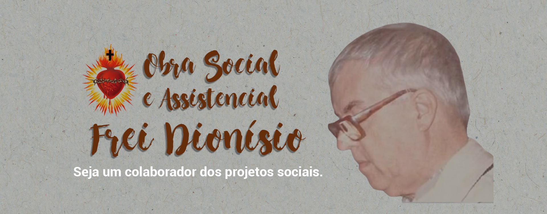 Obra Social e Assistencial Frei Dionísio — seja um colaborador dos projetos sociais